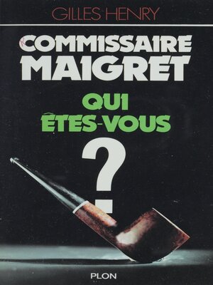 cover image of Commissaire Maigret, qui êtes-vous ?